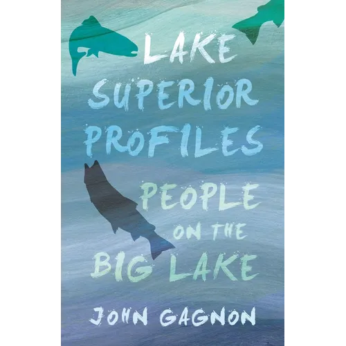 Lake Superior Profiles: People on the Big Lake