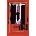 Free Indeed: How to Live a Sinless Life