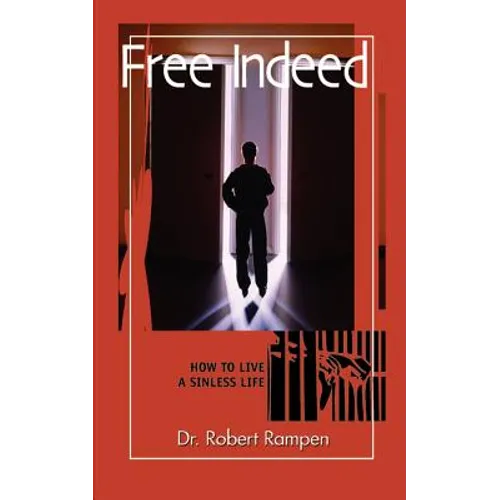 Free Indeed: How to Live a Sinless Life