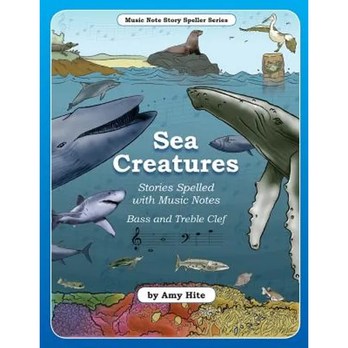 Music Note Story Speller Series: Sea Creatures (Bass and Treble Clef Notes)