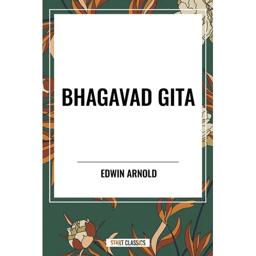 Bhagavad-Gita: Being a Discourse Between Arjuna, Prince of India, and the Supreme Being Under the Form of Krishna
