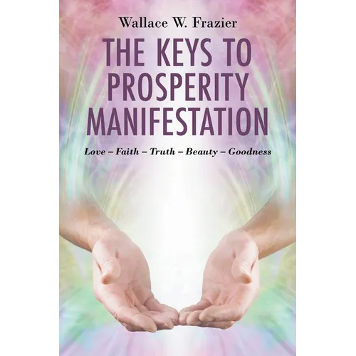 The Keys To Prosperity Manifestation
