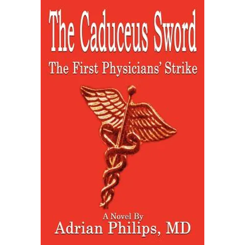 The Caduceus Sword: The First Physicians' Strike