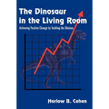 The Dinosaur in the Living Room: Achieving Positive Change by Tackling the Obvious
