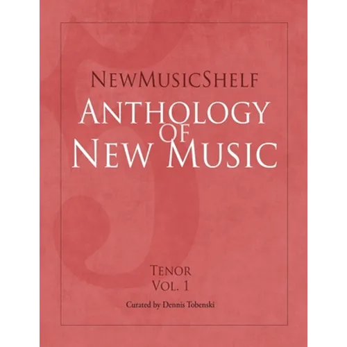 NewMusicShelf Anthology of New Music: Tenor, Vol. 1