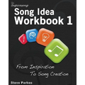 Song Idea Workbook: From Inspiration To Song Creation