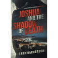 Joshua and the Shadow of Death