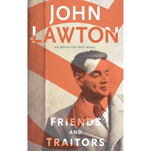 Friends and Traitors: An Inspector Troy Novel