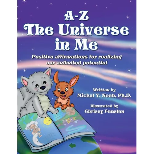 A-Z - The Universe in Me positive affirmations for realizing our unlimited potential: Multi-Award-Winning Book and Recipient of the International Impa