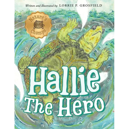 Hallie the Hero: A Children's Book About Survival, Wildfires, and a Mother Turtle's Love