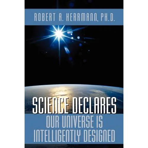 Science Declares Our Universe IS Intelligently Designed