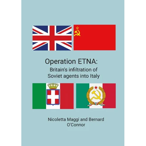 Operation ETNA: Britain's infiltration of Soviet agents into Italy