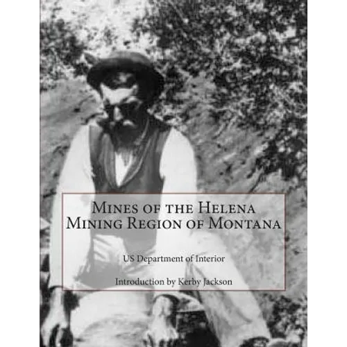 Mines of the Helena Mining Region of Montana