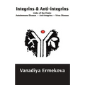 Integrins & Anti-integrins: Links of the Chain: Autoimmune Disease ∞ Anti-integrins ∞ Virus Disease