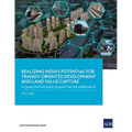Realizing India's Potential for Transit-Oriented Development and Land Value Capture: A Qualitative and Quantitative Approach