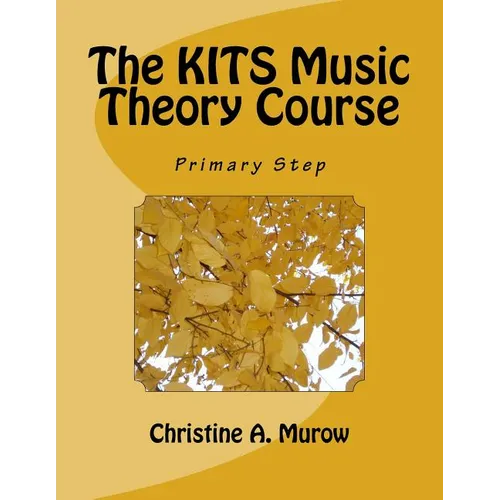 The KITS Music Theory Course: Primary Step