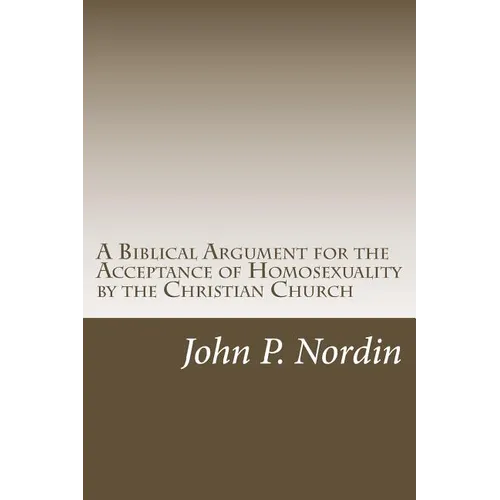 A Biblical Argument for the Acceptance of Homosexuality by the Christian Church