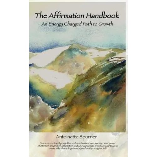 The Affirmation Handbook: An Energy Charged Path to Growth