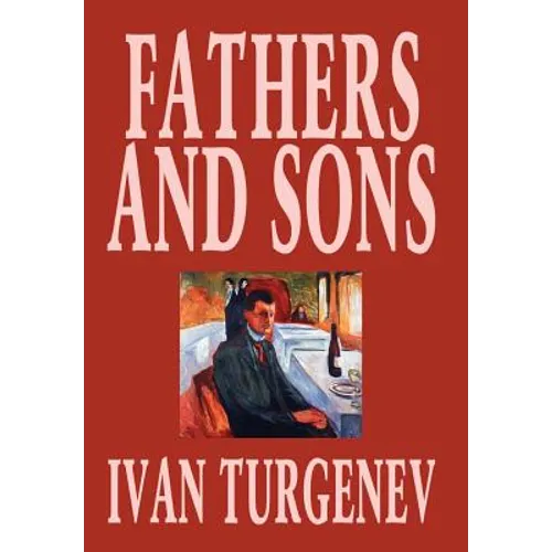 Fathers and Sons by Ivan Turgenev, Fiction, Classics, Literary