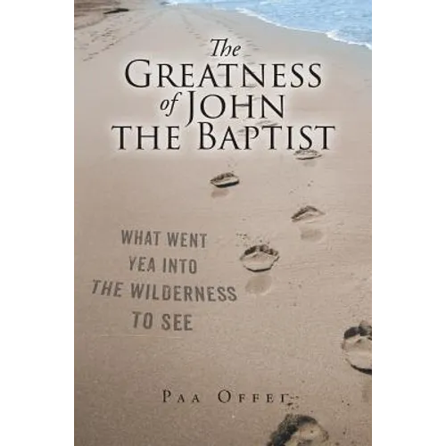 The Greatness of John the Baptist