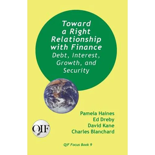 Toward a Right Relationship with Finance: Debt, Interest, Growth, and Security