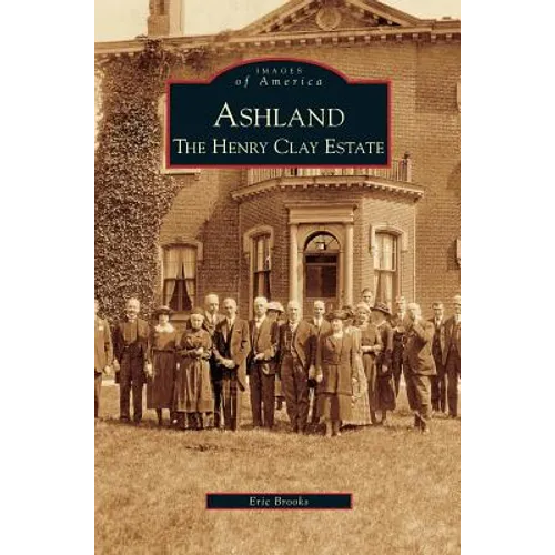 Ashland: The Henry Clay Estate