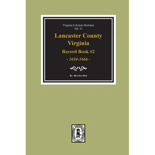 Lancaster County, Virginia Record Book #2, 1654-1666.