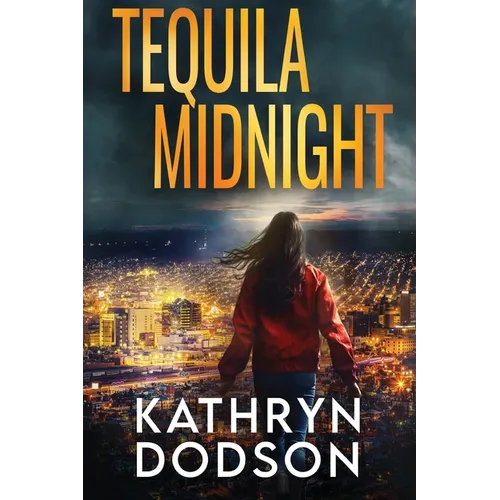 Tequila Midnight: A Jessica Watts Southwest Suspense Novel