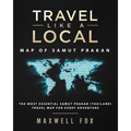 Travel Like a Local - Map of Samut Prakan: The Most Essential Samut Prakan (Thailand) Travel Map for Every Adventure
