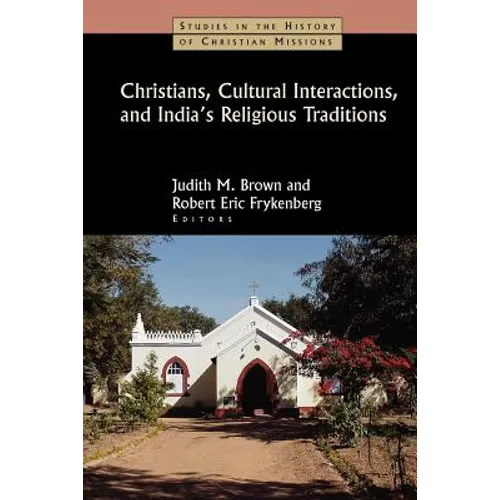 Christians, Cultural Interactions, and India's Religious Traditions