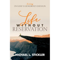 Life Without Reservation: Living in God's Generous Design