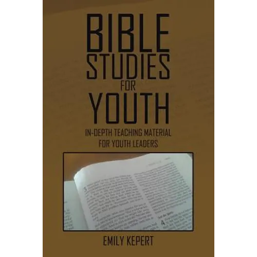Bible Studies for Youth: In-depth teaching material for youth leaders