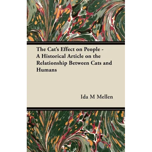 The Cat's Effect on People - A Historical Article on the Relationship Between Cats and Humans