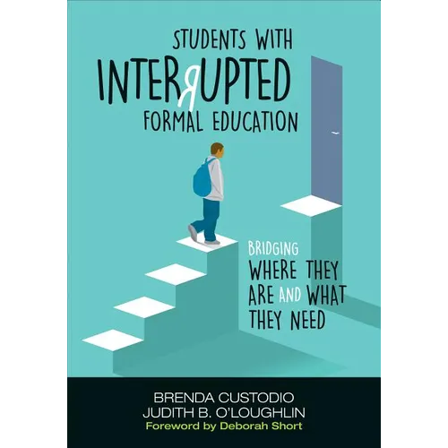 Students with Interrupted Formal Education: Bridging Where They Are and What They Need