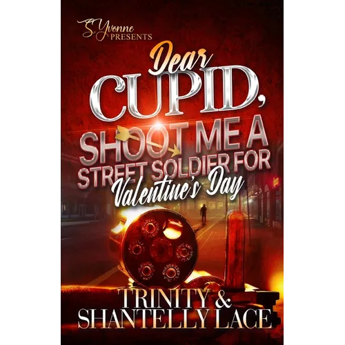 Dear Cupid, Shoot Me A Street Soldier For Valentine's Day