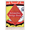 The New York Times Bridge Book: An Anecdotal History of the Development, Personalities and Strategies of the World's Most Popular Card Game