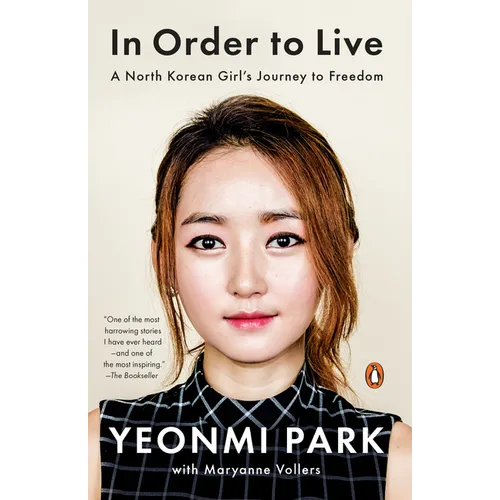 In Order to Live: A North Korean Girl's Journey to Freedom
