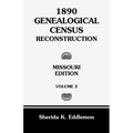 1890 Genealogical Census Reconstruction: Missouri, Volume 2
