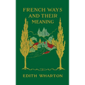 French Ways and Their Meaning
