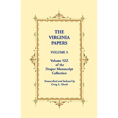 The Virginia Papers, Volume 5, Volume 5zz of the Draper Manuscript Collection