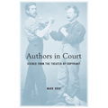 Authors in Court: Scenes from the Theater of Copyright
