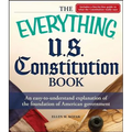 Everything U.S. Constitution Book: An Easy-To-Understand Explanation of the Foundation of American Government
