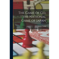 The Game of go, the National Game of Japan