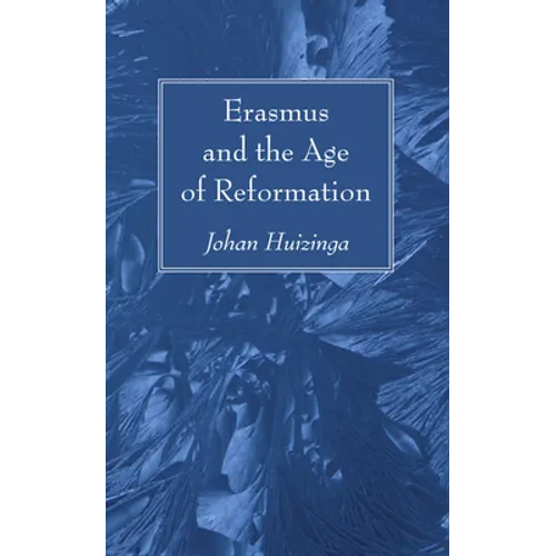 Erasmus and the Age of Reformation