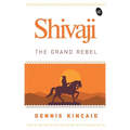 Shivaji: The Grand Rebel