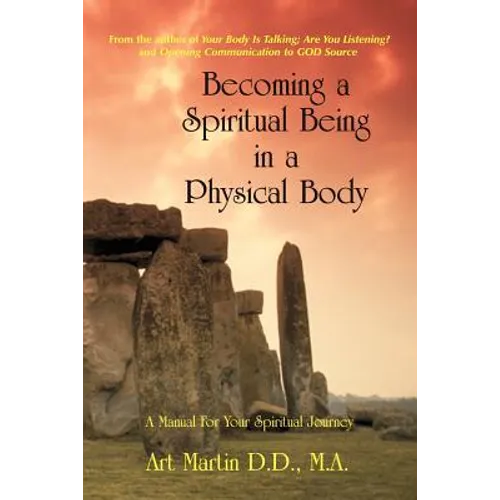 Becoming A Spiritual Being In A Physical Body