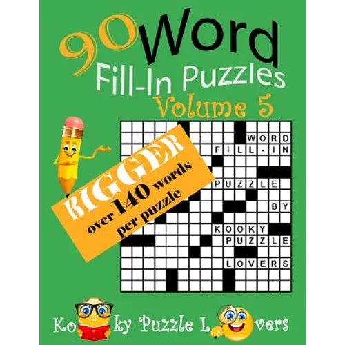 Word Fill-In, 90 Puzzles: Volume 5, Bigger with over 140 words per puzzle