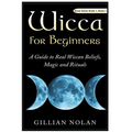 Wicca for Beginners: 2 in 1 Wicca Guide