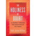 The Holiness of Doubt: A Journey Through the Questions of the Torah