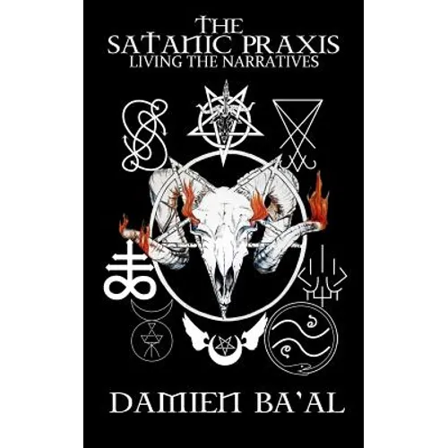 The Satanic Praxis: Living the Narratives